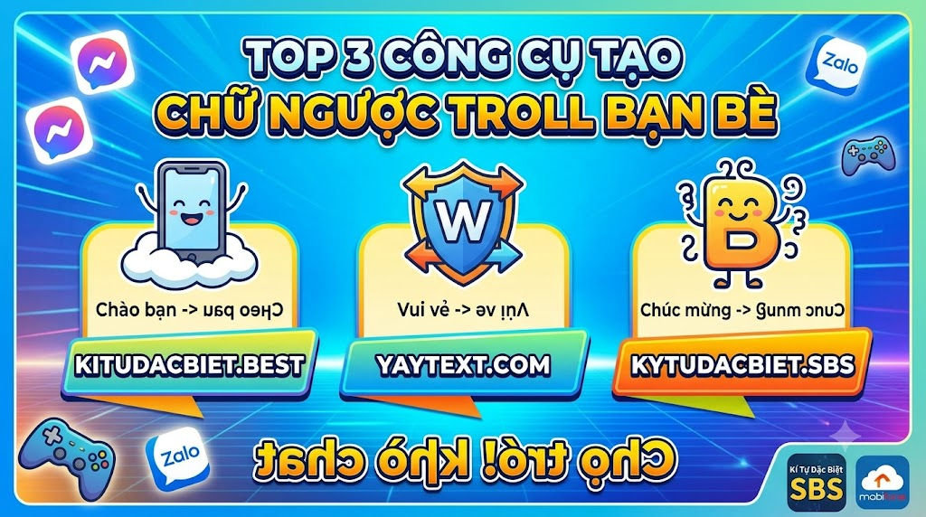 Top 3 công cụ tạo kí tự đặc biệt chữ ngược độc lạ để troll bạn bè