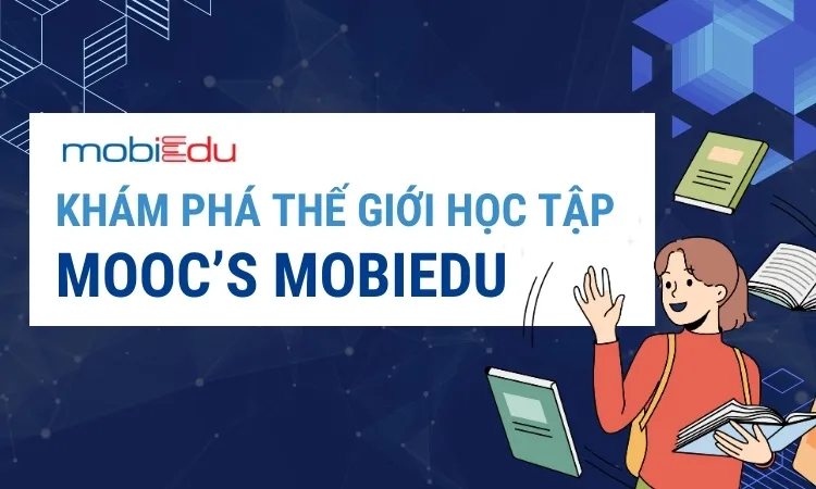 Mobifone Bắt Nhịp Chuyển Đổi Số Với MOOCs Mobiedu