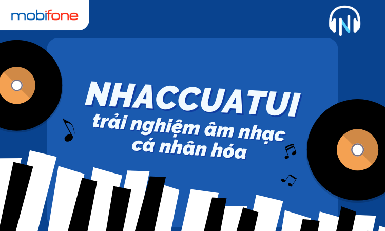 Trải Nghiệm Âm Nhạc Cá Nhân Hóa Trên Ứng Dụng NhacCuaTui