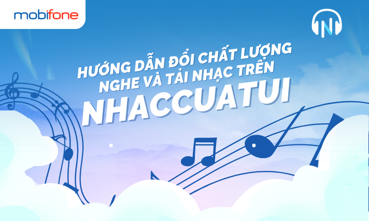 Nâng Cấp Trải Nghiệm Âm Nhạc Trên NhacCuaTui: Hướng Dẫn Đổi Chất Lượng Nghe và Tải Nhạc