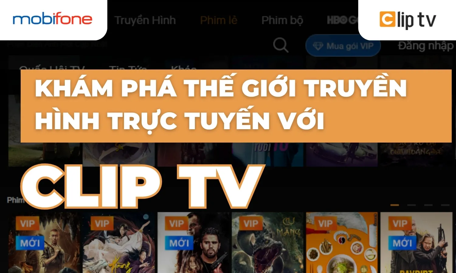 Khám Phá Thế Giới Truyền Hình Trực Tuyến Với ClipTV